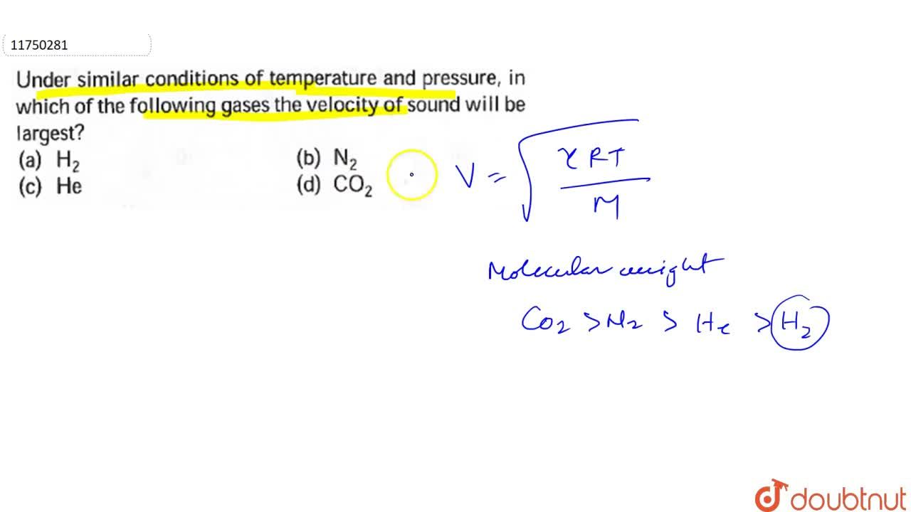 Under Similar Conditions Of Temperature And Pressure, In Which Of The Following Gases The Velocity Of Sound Will Be Largest?