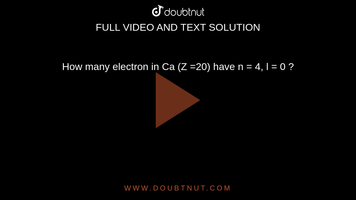 How Many Electrons In Zinc (Z = 30) Have N + L Value Equal To 4 ?