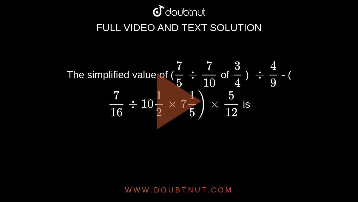 Simplify : (I) (4)/(9)Divide((-5)/(12)) (Ii) -8Divide((-5)/(16)) (Iii) (-12)/(7)Divide (-18) (Iv) ((-1)/(10))Divide((-8)/(5)) (V) ((-16)/(35))Divide ((-15)/(14)) (Vi) ((-65)/(14))Divide((13)/(-7))