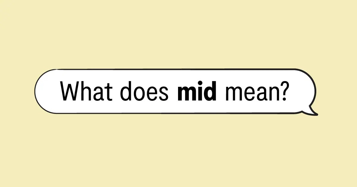 What Does Mid Mean? Definition, Example & More Bark