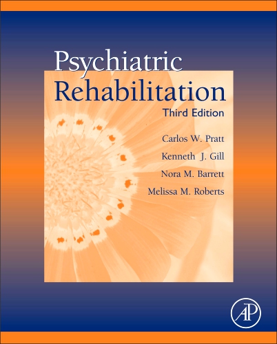 Psychiatric Rehabilitation Edition 3 By Carlos W. Pratt, J