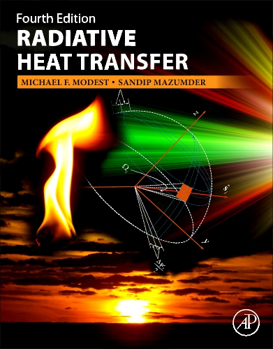 Radiative Heat Transfer Edition 4 By Michael F. Modest and Sandip