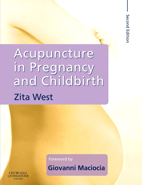 Acupuncture in Pregnancy and Childbirth Edition 2 By Zita West
