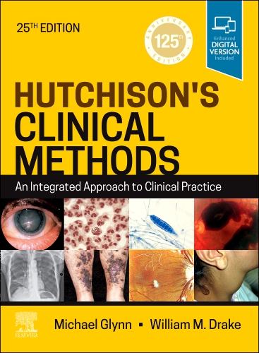 Hutchison's Clinical Methods Edition 25 Edited by Michael Glynn, MA, MD, FRCP, FHEA and