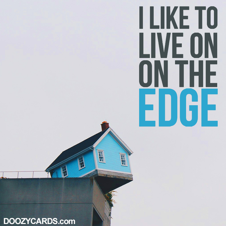 Living on the Edge, View the Popular Living on the Edge eCard