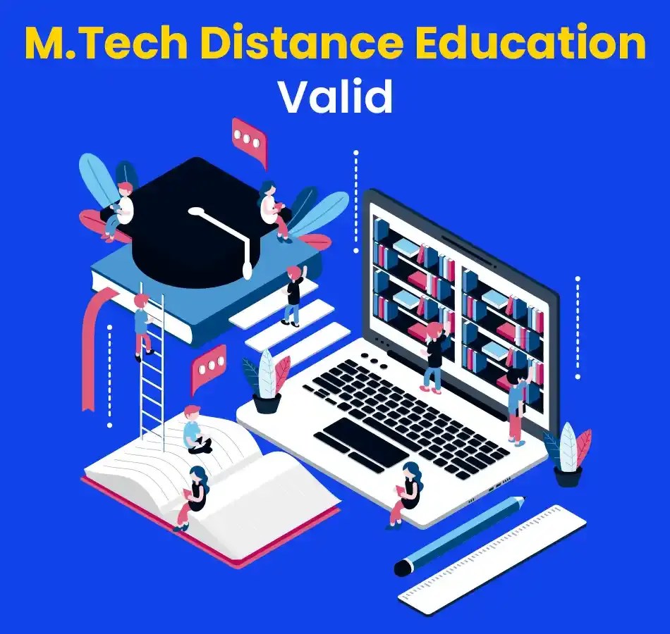 M.Tech In Distance Education Is It a Valid In India? [2024]