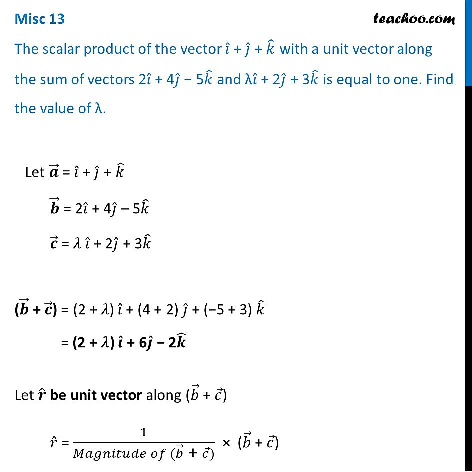 Misc 13 Scalar product of vector i + j + k with unit vector