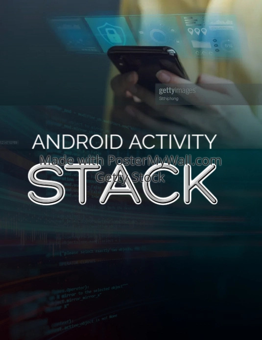 Copy of Android Activity Stack PosterMyWall