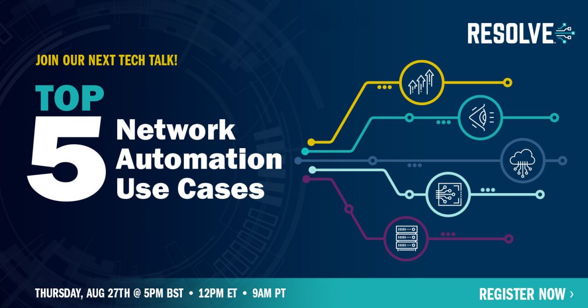 Tech Talk Top 5 Network Automation Use Cases to Improve Performance