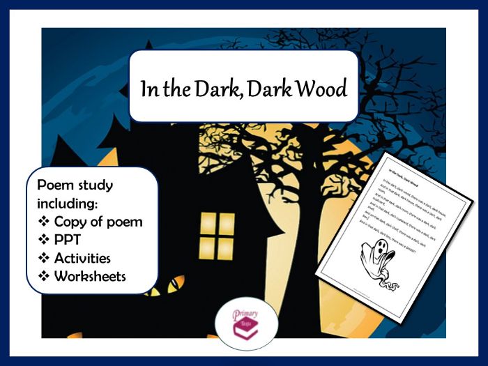 In the Dark, Dark Woods PPT, poem and worksheets