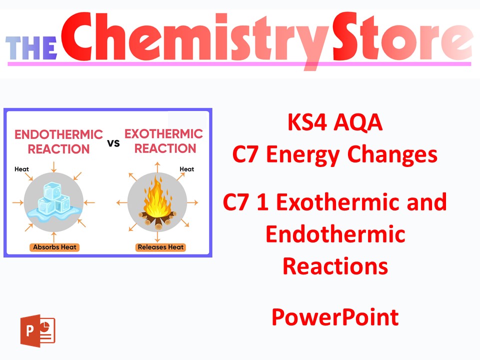 KS4 GCSE Chemistry AQA C7 1 Exothermic and endothermic reactions PPT