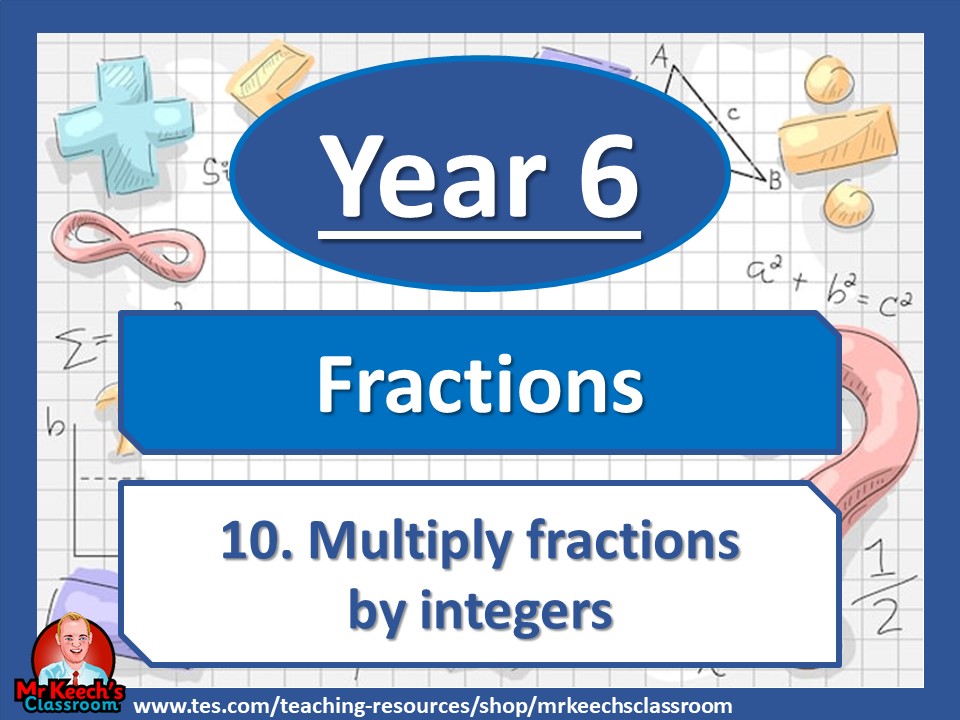 Year 6 Fractions Multiply Fractions by Integers
