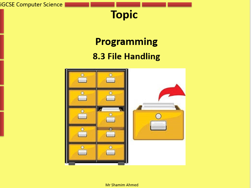 iGCSE Computer Science Unit 8 Programming 8.3 File Handling