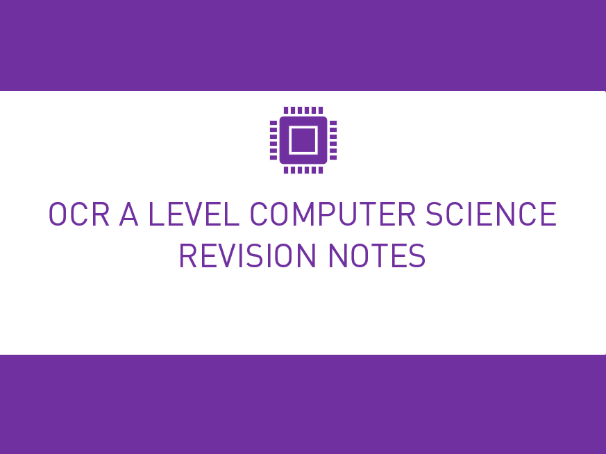 OCR A Level Computer Science Revision Notes Teaching Resources