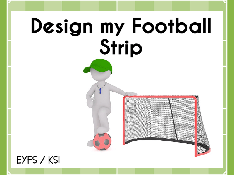 Design my Football Strip EYFS KS1 Teaching Resources