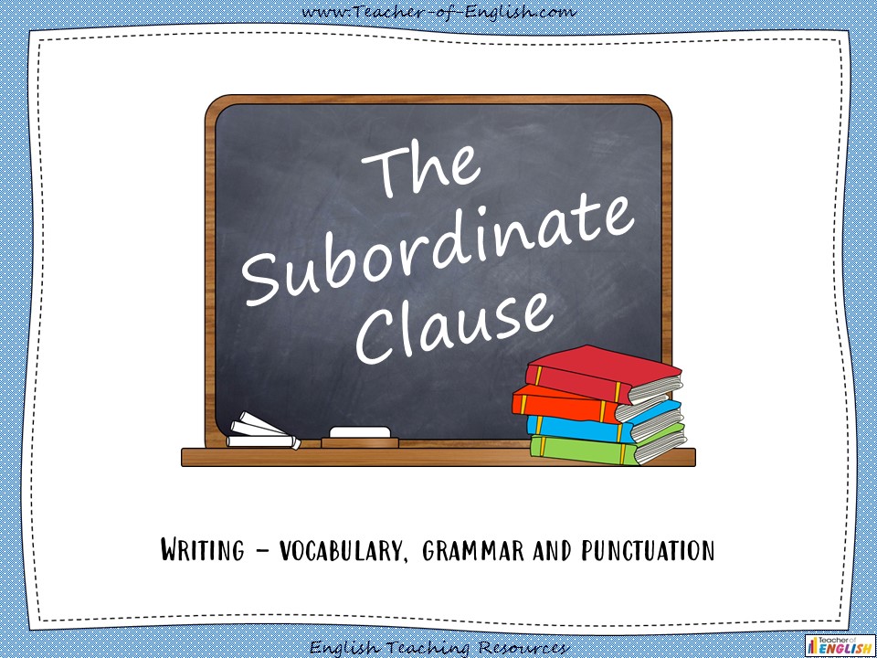 The Subordinate Clause Teaching Resources