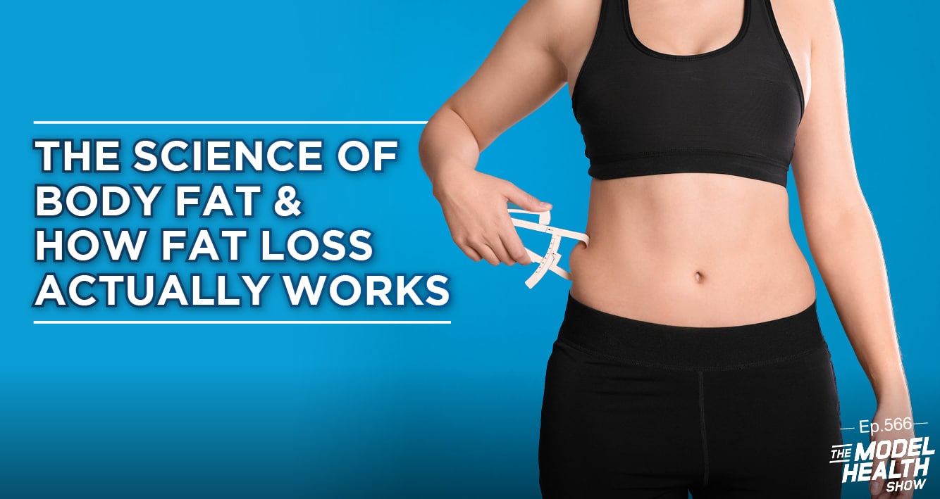 TMHS 566 The Science Of Body Fat & How Fat Loss Actually Works The