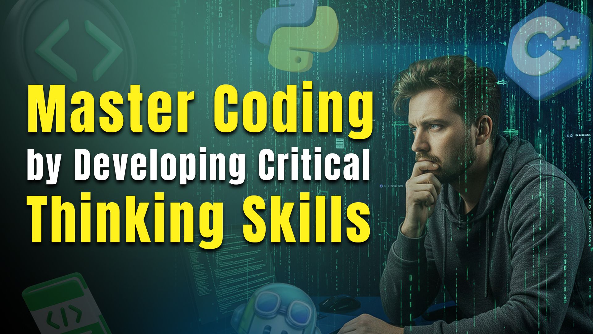 Master Coding By Developing Critical Thinking Skills