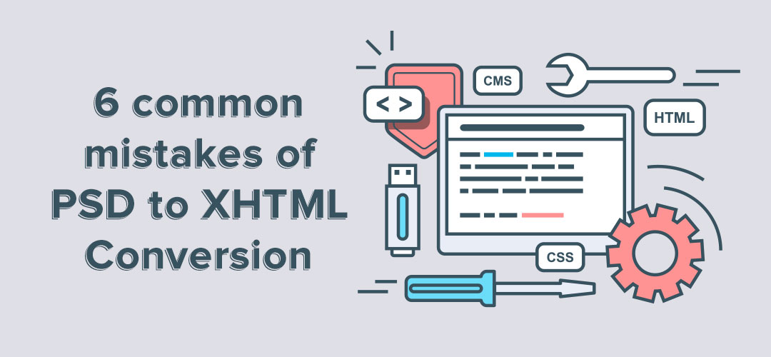 Top 6 PSD to HTML Conversion Mistakes to Avoid KrishaWeb