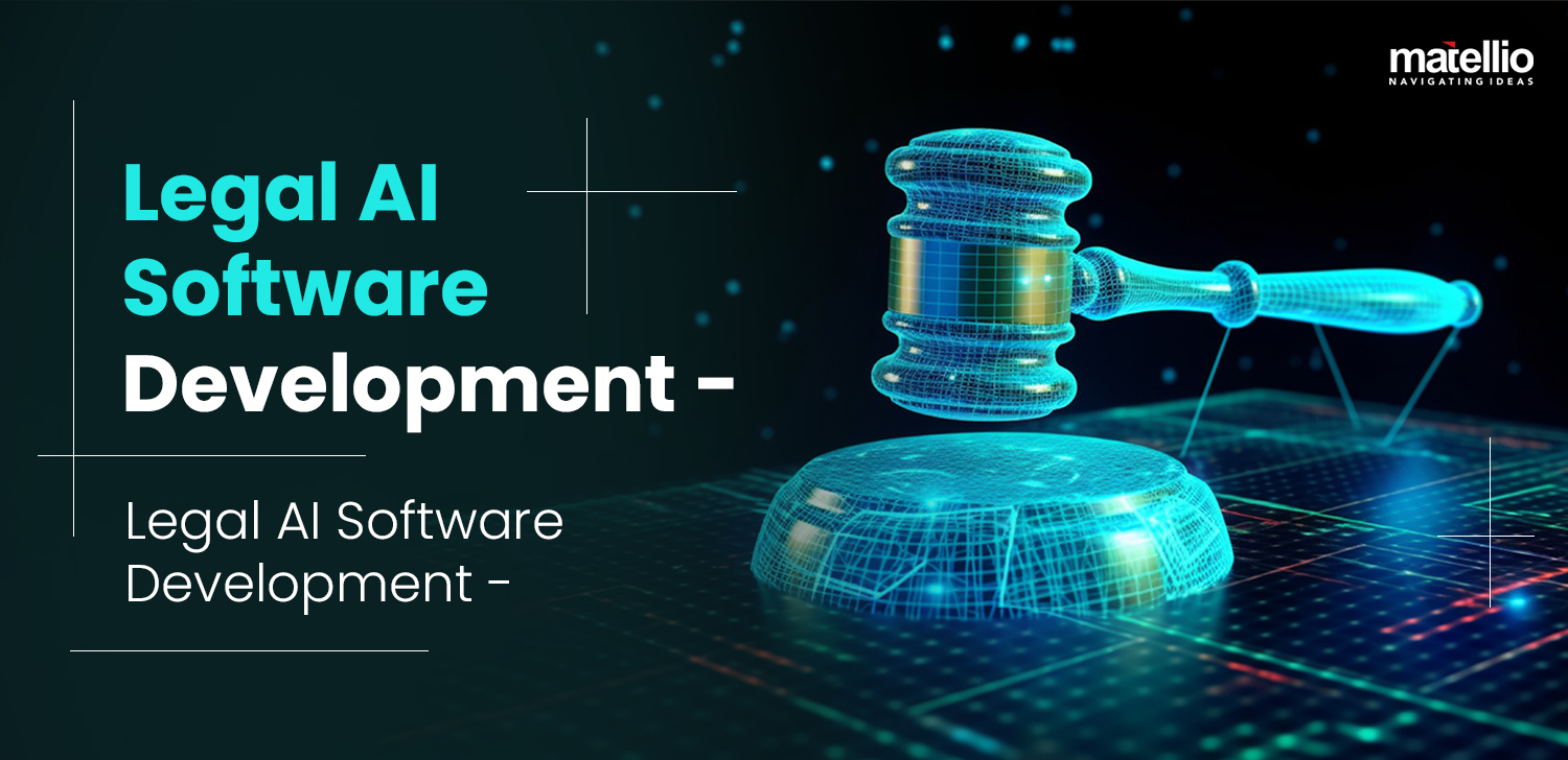 Legal AI Software Development Key Features, Development Process, and