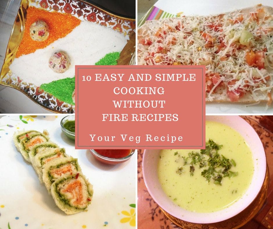 10 easy and simple cooking without fire recipes Your Veg Recipe