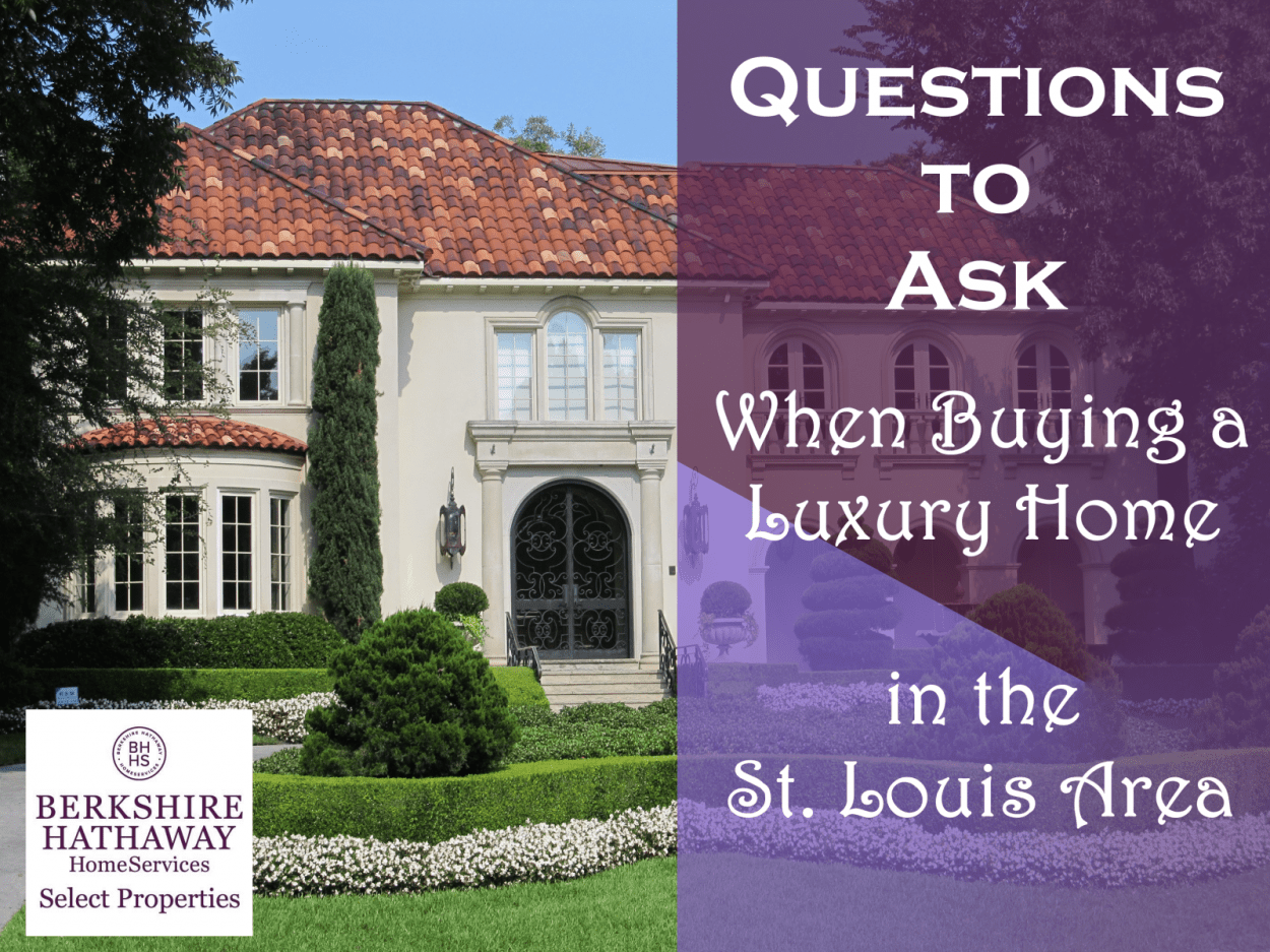 Questions to Ask When Buying a Luxury Home in the St. Louis Area