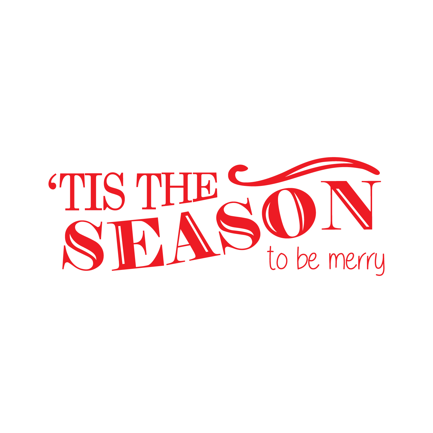 Vinyl Wall Art Decal Tis The Season to Be Merry