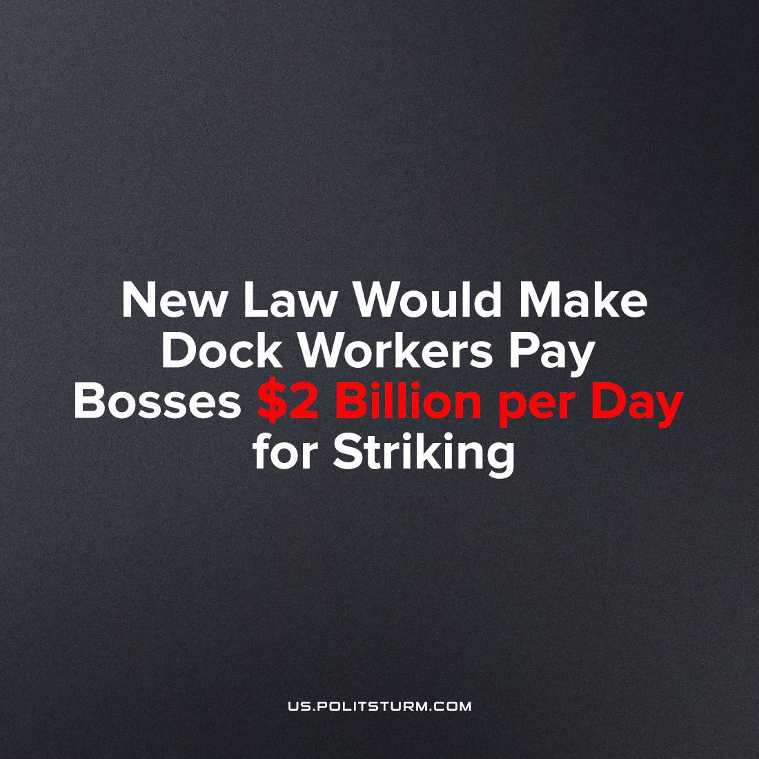 New Law Would Make Dock Workers Pay Bosses 2 Billion per Day for Striking