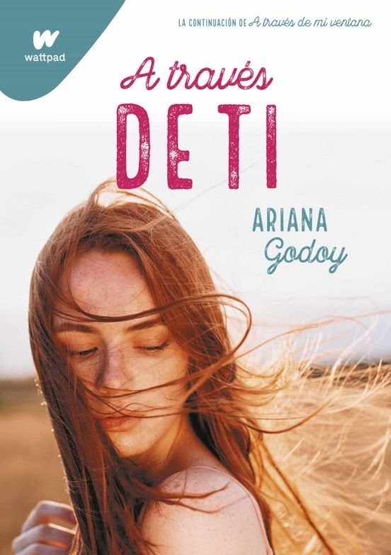 A través de Ti (a través de mi ventana 2) Ariana Godoy Wattpad