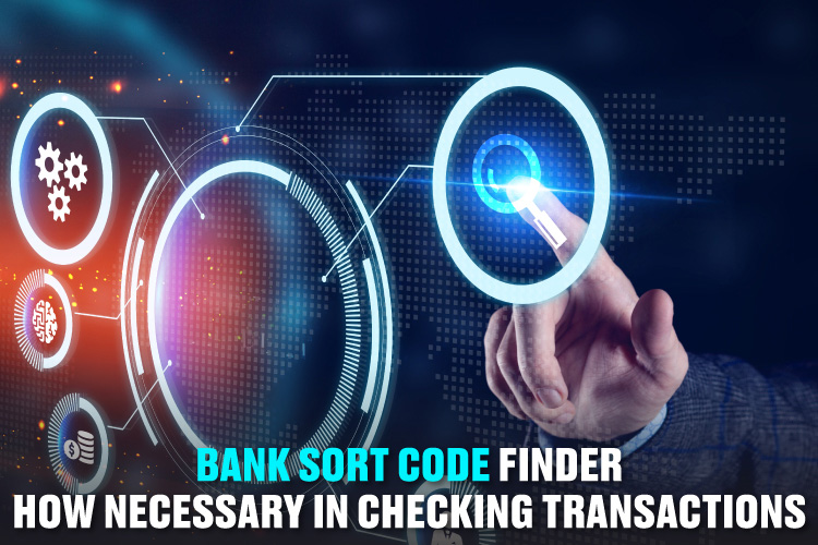 The Benefits of Using a Bank Sort Code Finder