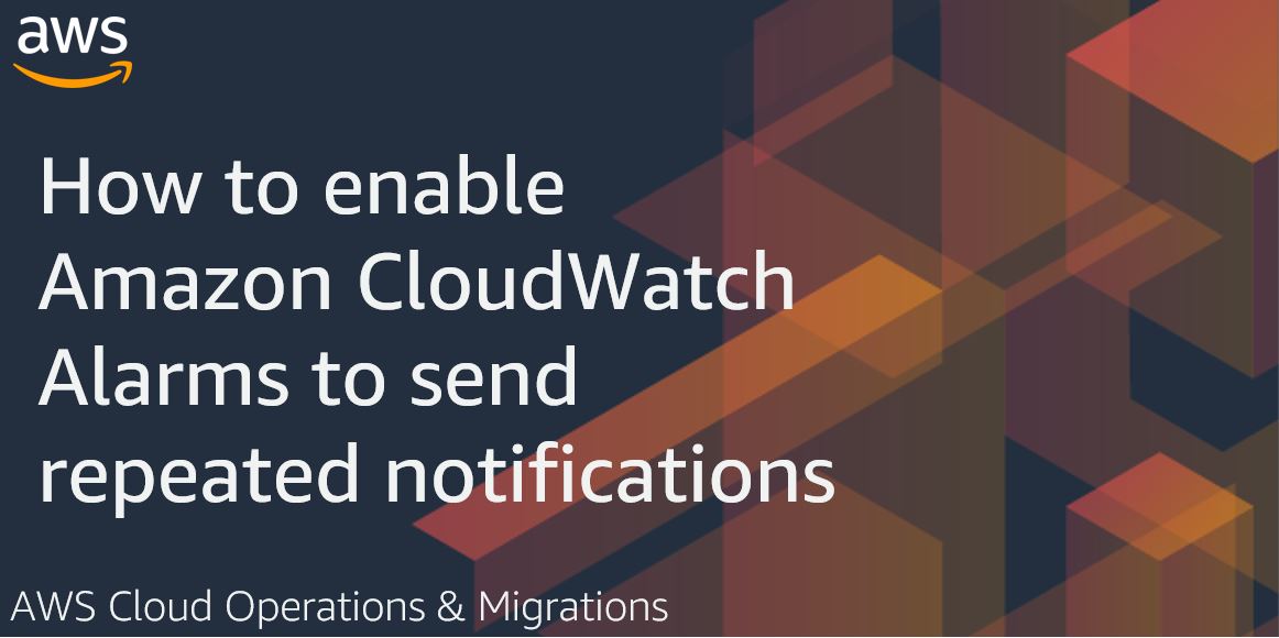 Amazon CloudWatch アラームで繰り返し通知を送信する Amazon  Services ブログ