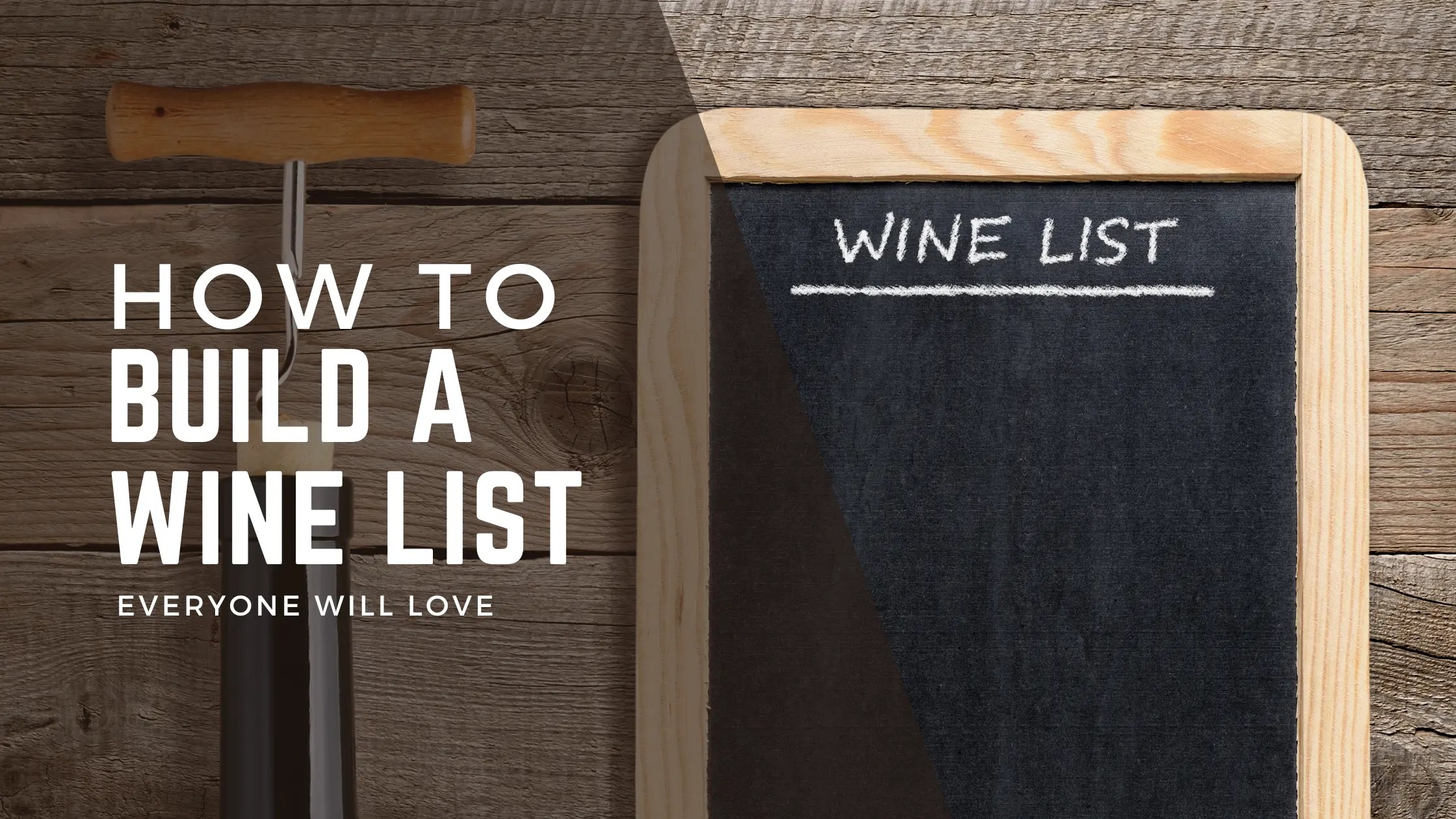 How to build a wine list that everybody will love