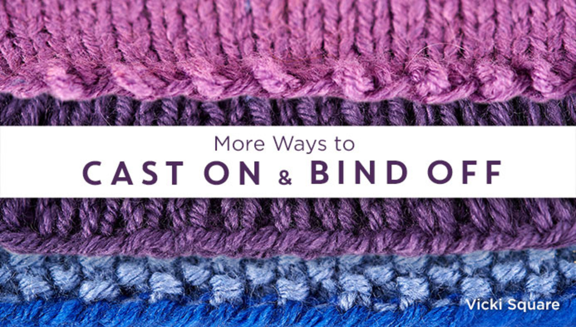 More Ways to Cast On & Bind Off Craftsy