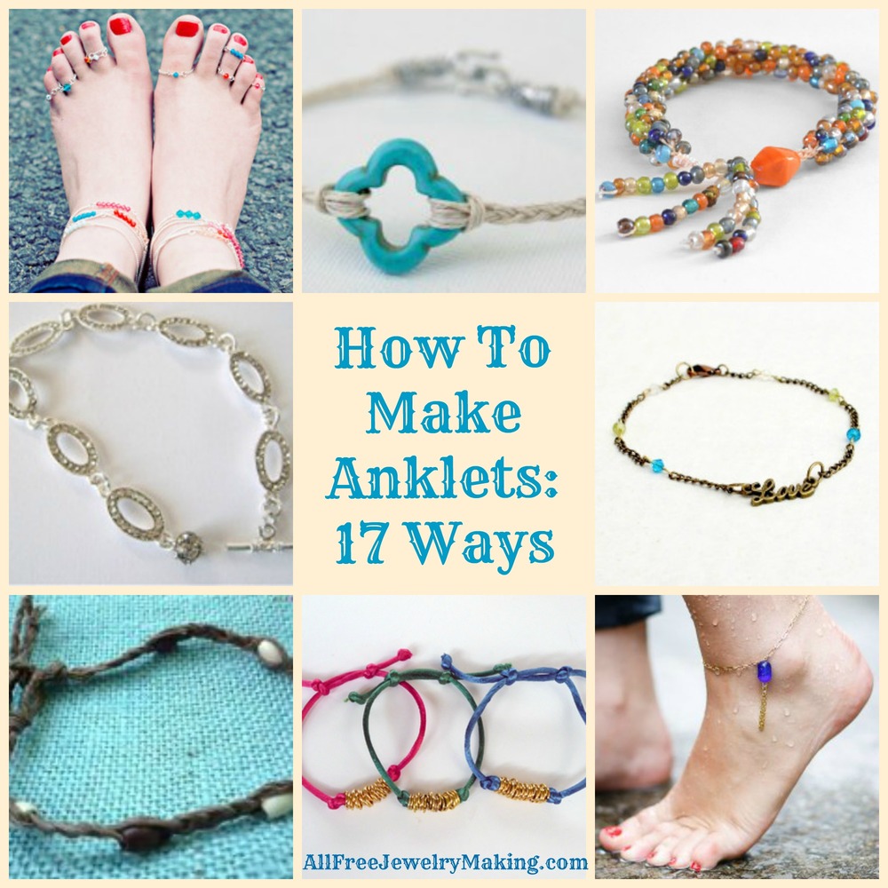 How To Make Anklets 17 Ways