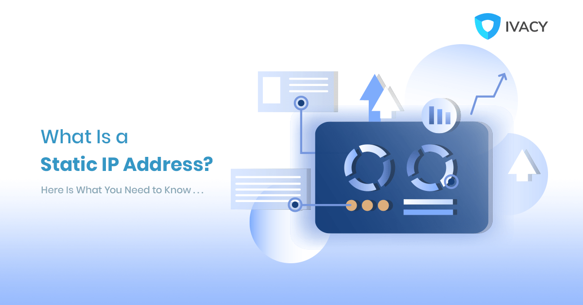 What Is a Static IP Address Here Is What You Need to Know