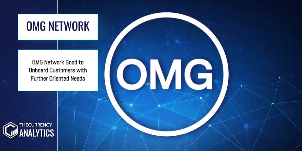 OMG Network Good to Onboard Customers with Further