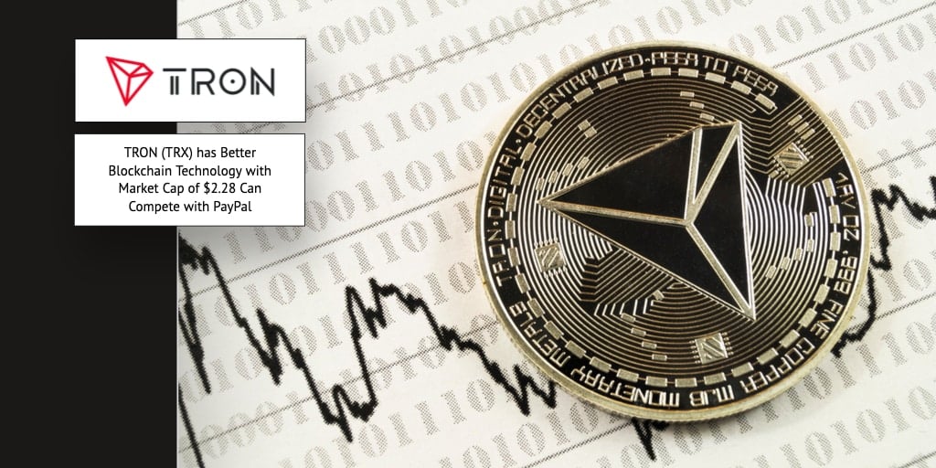 TRON (TRX) has Better Blockchain Technology with Market