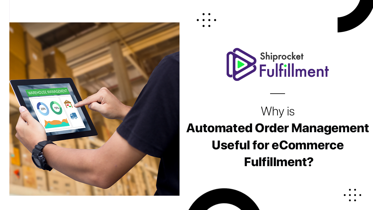 The Relevance of Automated Order Management for Fulfillment