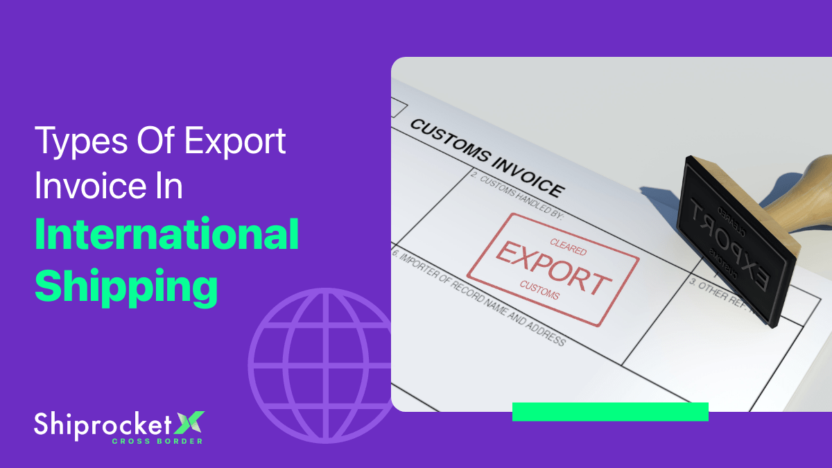 Types Of Export Invoices And What To Include In Them Shiprocket X