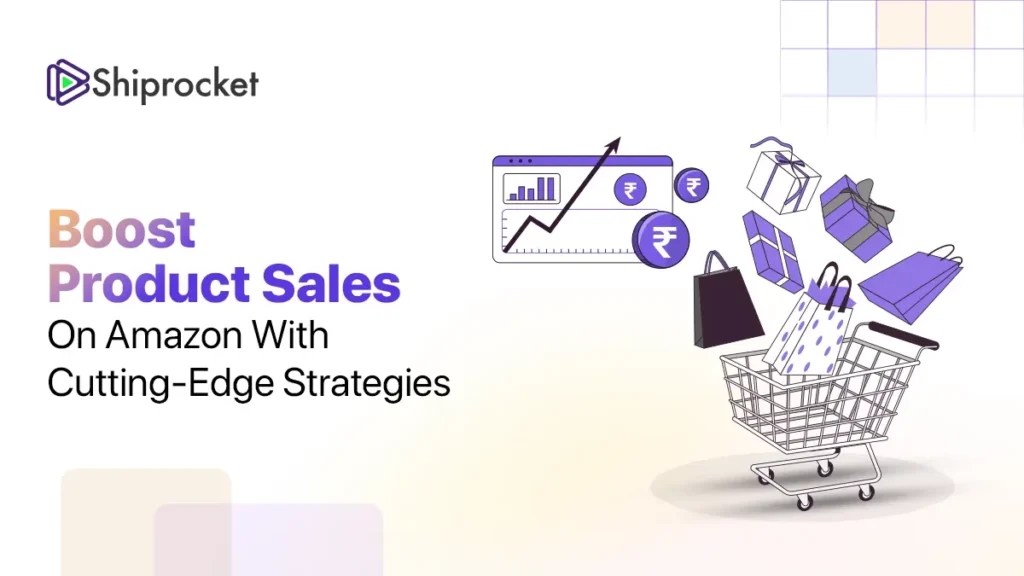 How to Increase Sales on Amazon? 12 Proven Tips Shiprocket