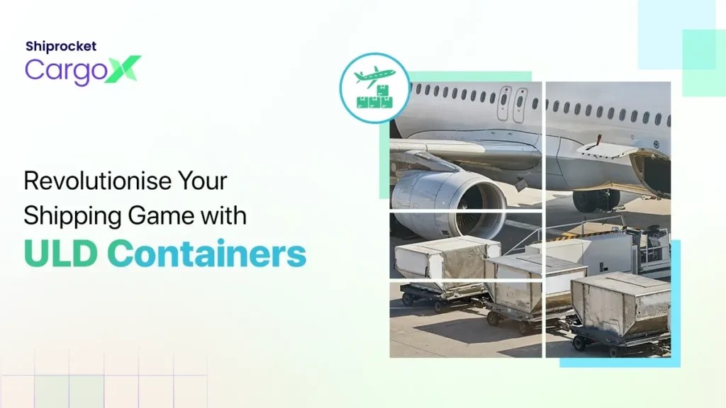 ULD Containers in Air Transport A Comprehensive Guide Shiprocket CargoX