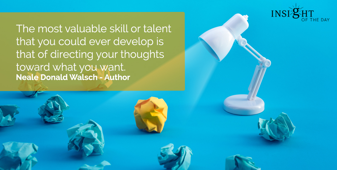 The most valuable skill or talent that you could ever develop is that