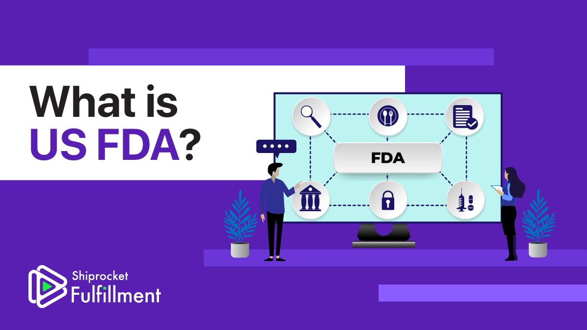 What Is US FDA? What Does FDA Regulate? Shiprocket Fulfillment