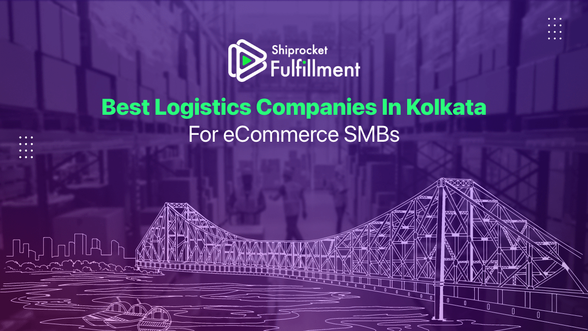Top 10 Logistics Companies In Kolkata [2024] Shiprocket Fulfillment
