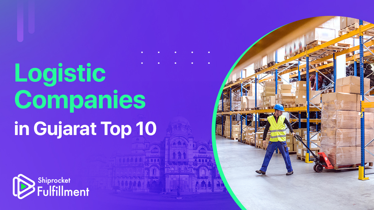 Top 10 Logistics Companies in Gujarat [2024] Shiprocket Fulfillment