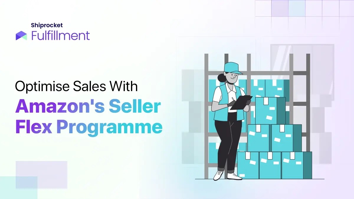 Amazon's Seller Flex Programme Empowering Sellers to Scale!