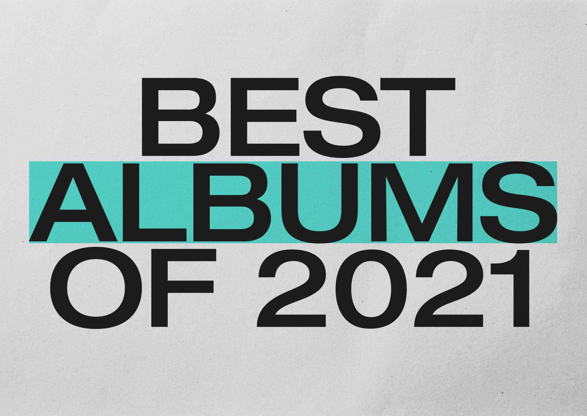 The Best Albums of 2021 Notion