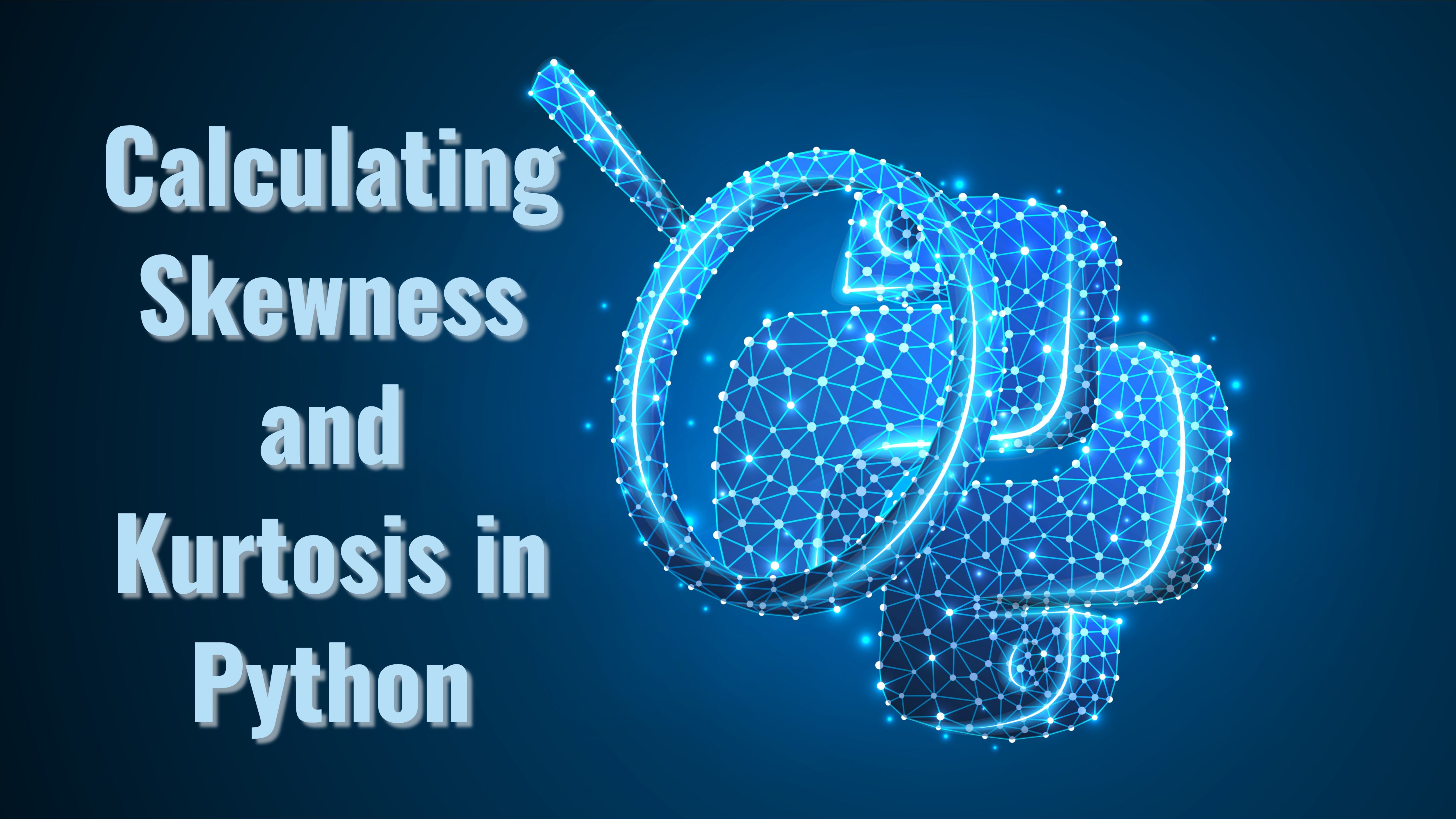 How to Calculate Skewness and Kurtosis in Python
