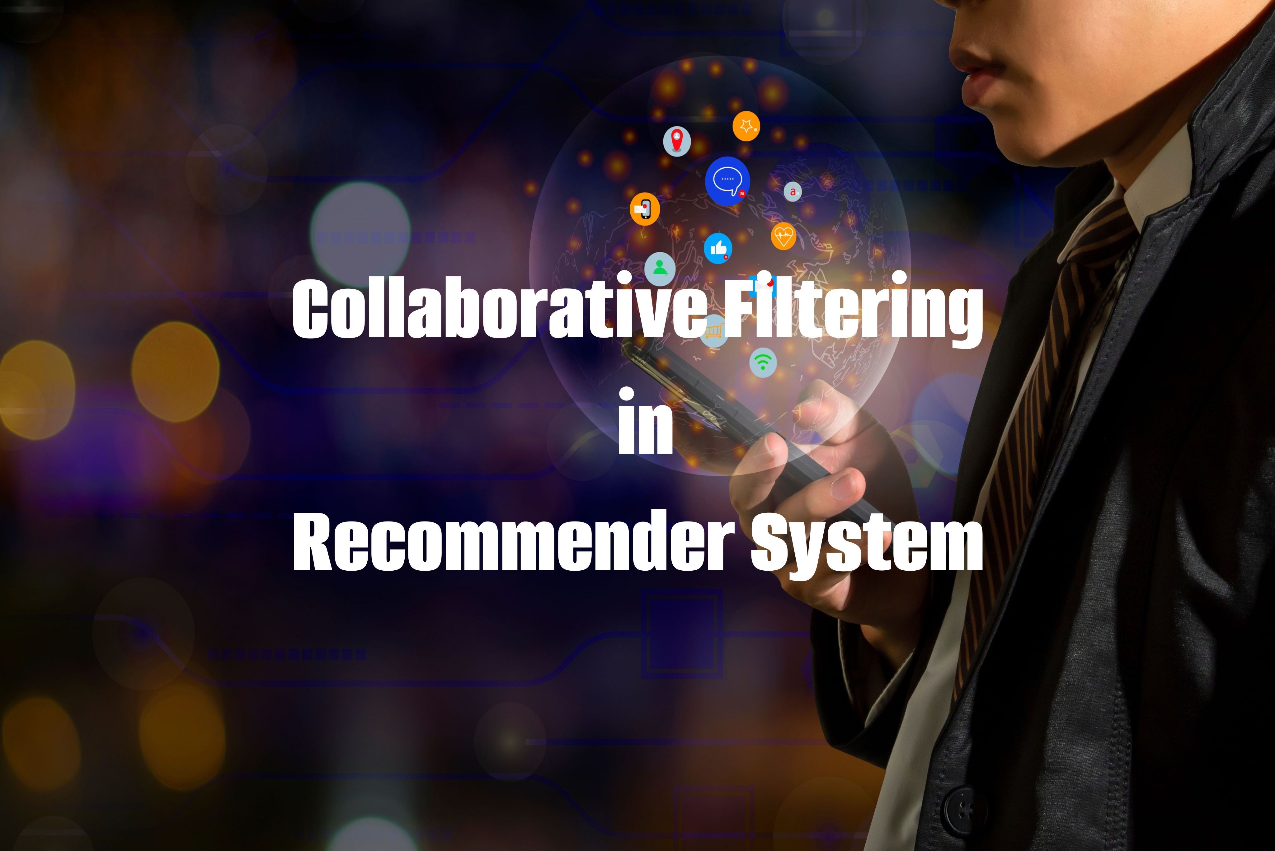 How Collaborative Filtering Works in Systems