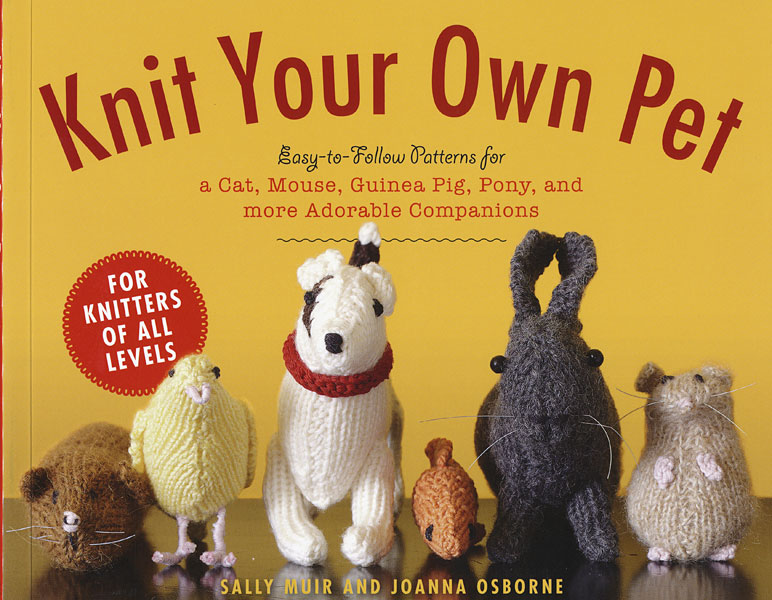 Knit Your Own Pet from Knitting by Sally Muir & Joanna
